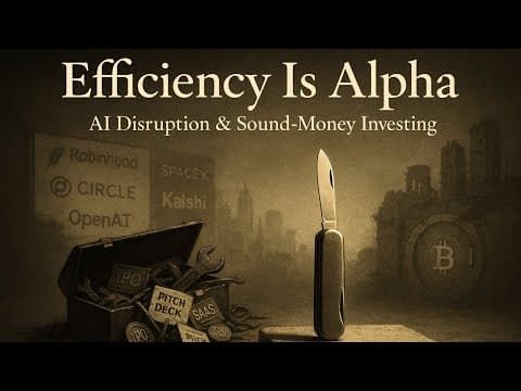 Efficiency Is Alpha: AI Disruption & the Return to Sound-Money Investing